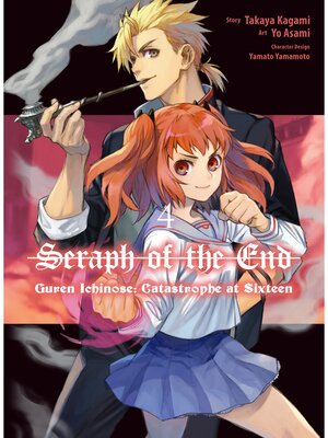 cover image of Seraph of the End: Guren Ichinose: Catastrophe at Sixteen, Volume 4